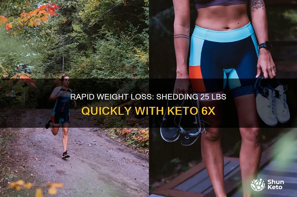 how fast can i lose 25 lbs on keto 6x