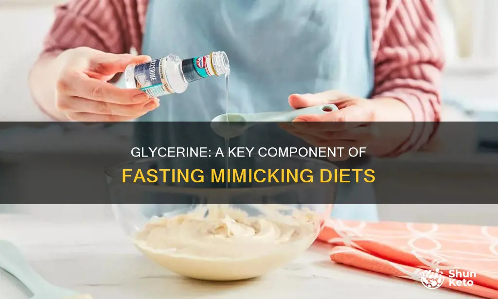 how important is glycerine for the fasting mimicking diet