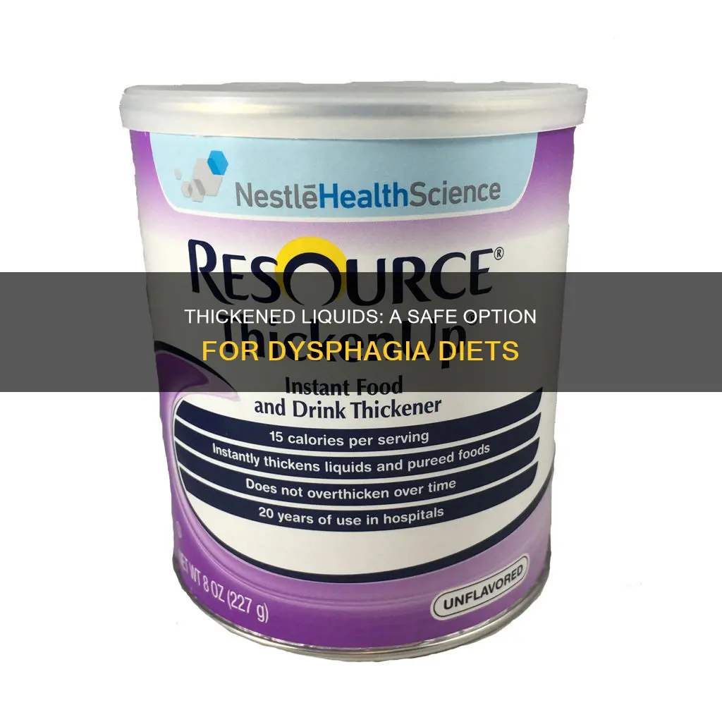 how is a thickened liquid on a dysphagia diet served