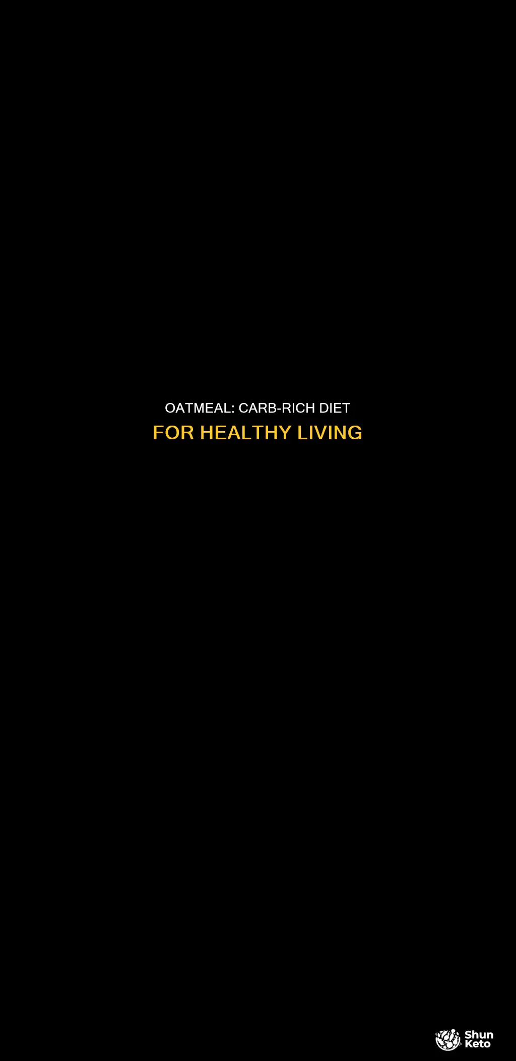 how is oatmeal a diet full of carbs