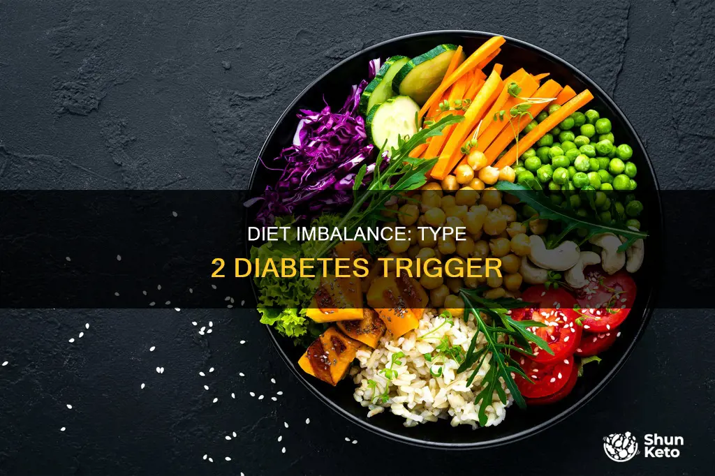 how is type 2 diabetes caused by an unbalanced diet