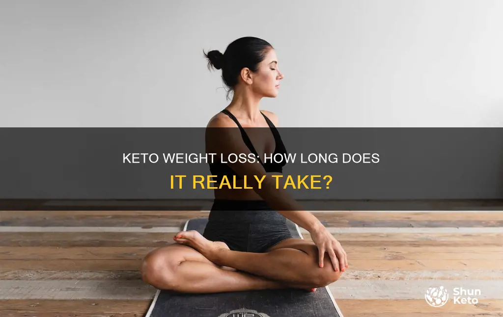 how lobg doenit take tonlose weight on keto