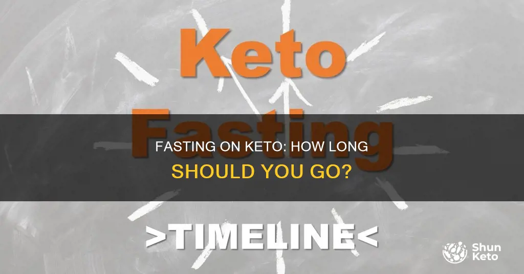 how long are you supposed to fast on keto