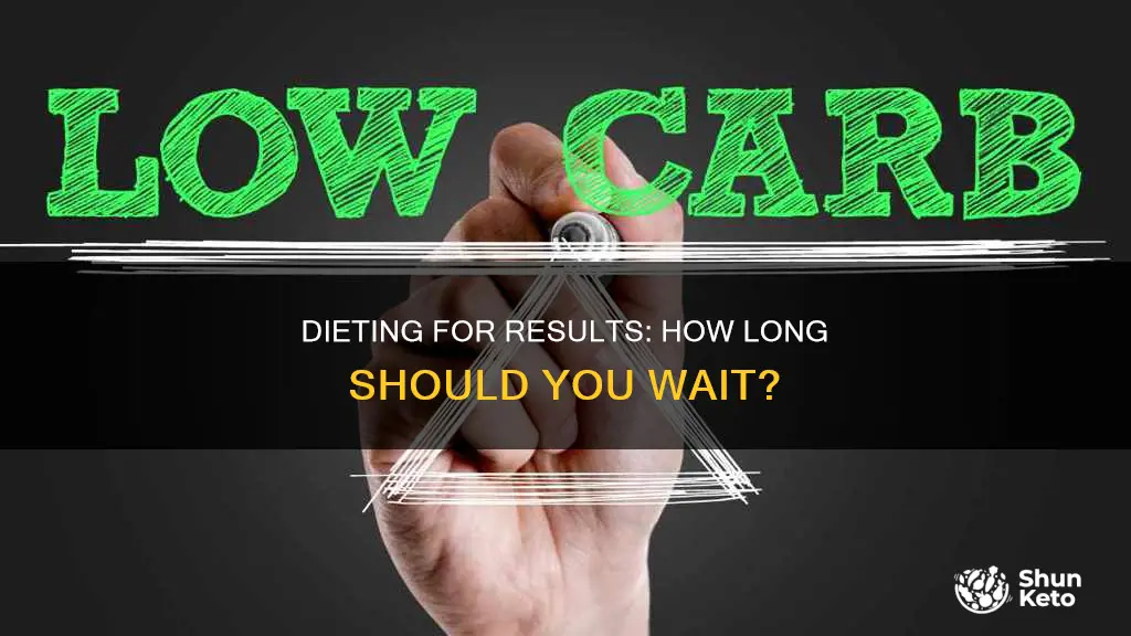 how long do i have to diet to see results