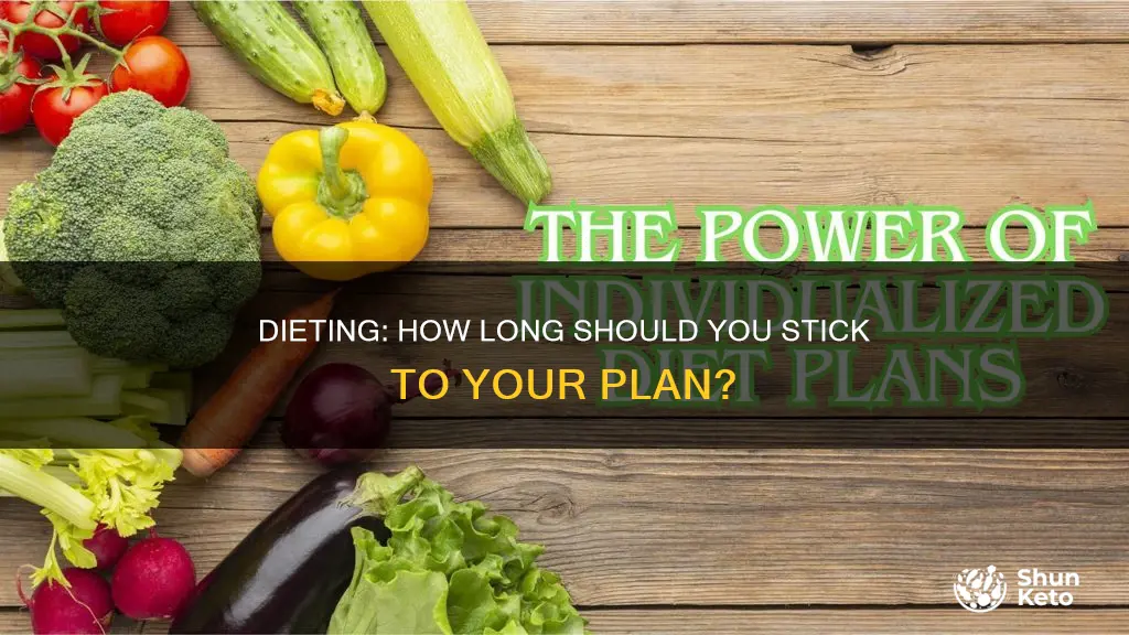 how long do i need to follow my diet