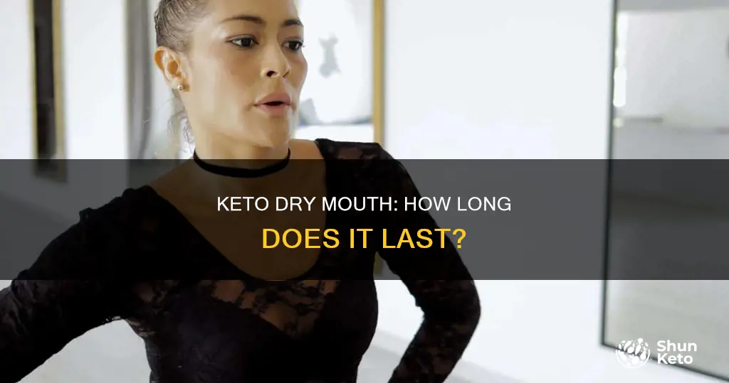 how long does dry mouth last on keto