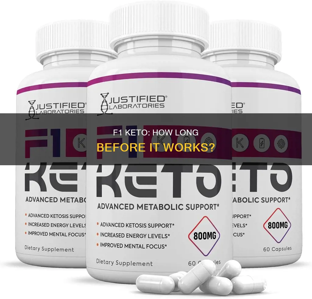 how long does it take f1 keto to work