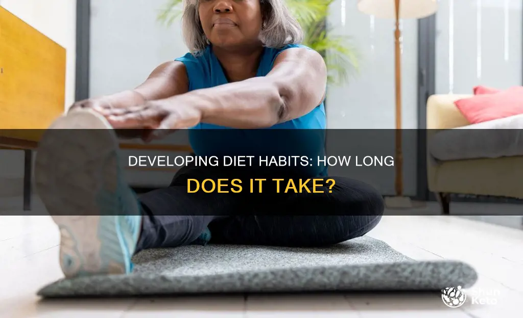 how long does it take to create a diet habiy