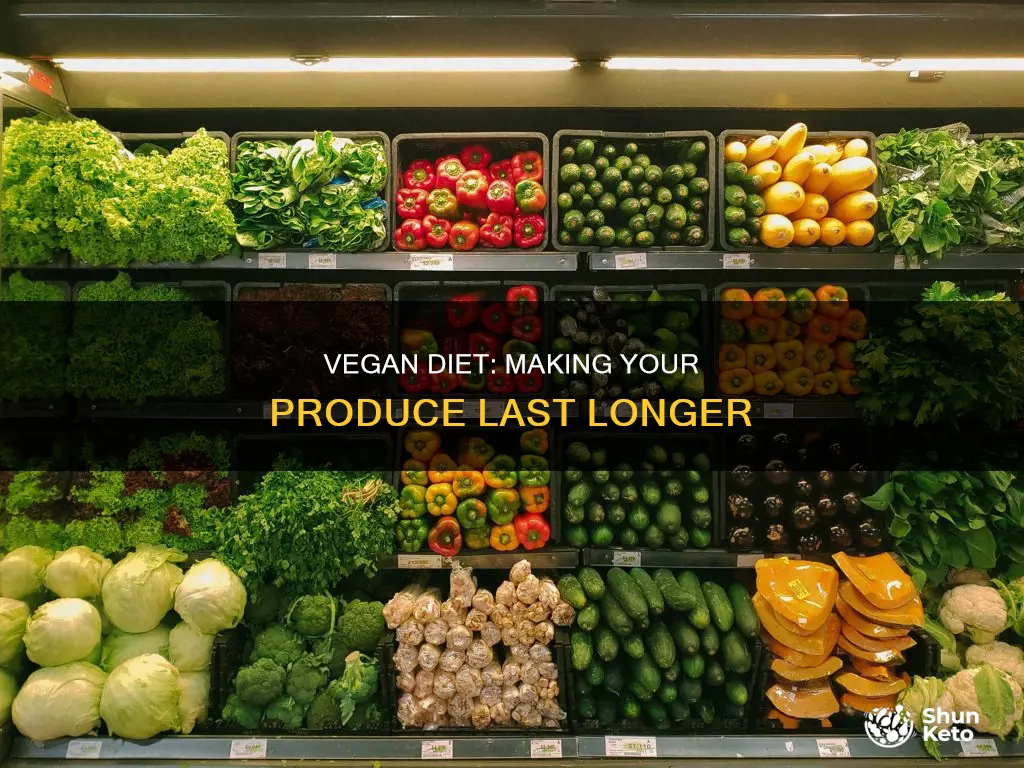 how long does produce last in a vegan diet