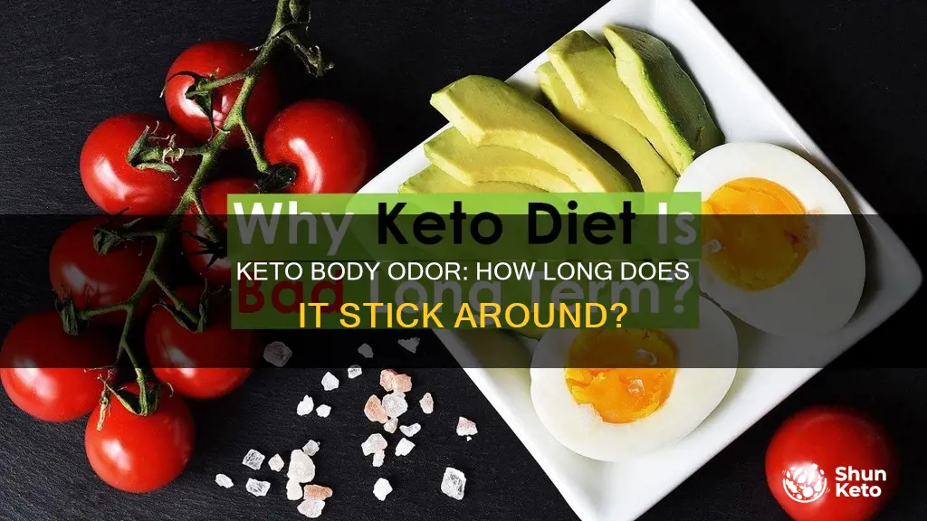 how long does the bad odor last on keto