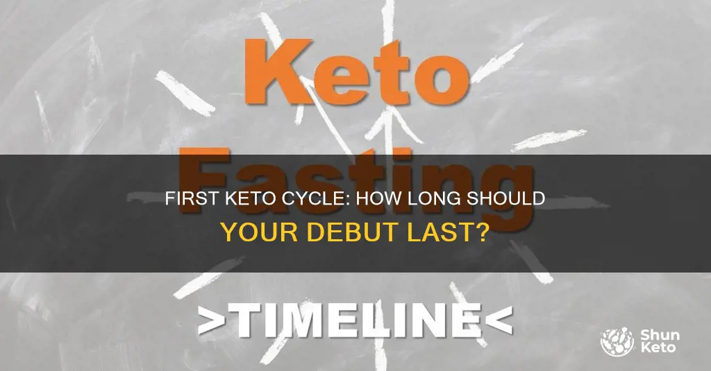 how long first keto cycle