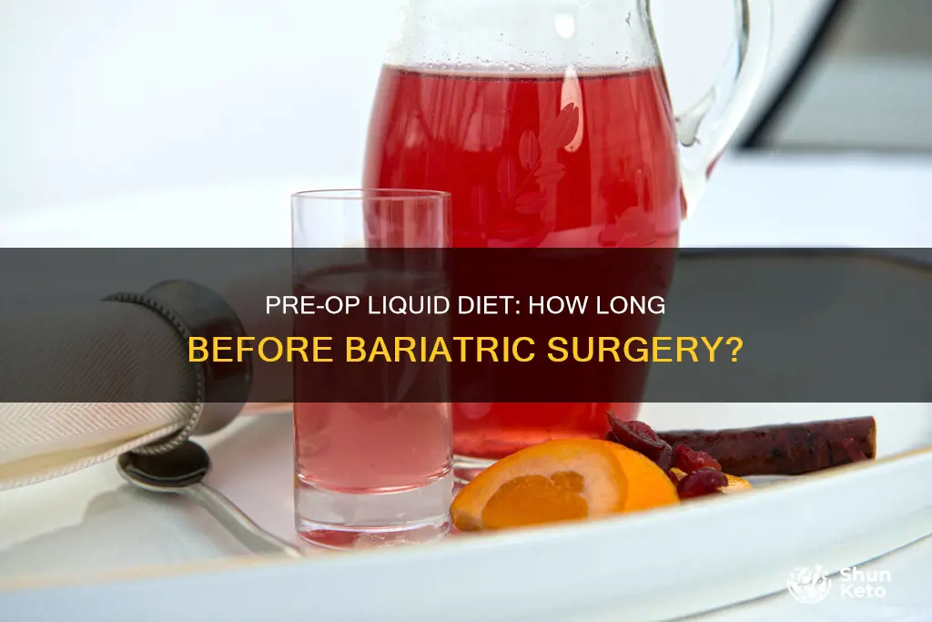 how long is the pre op bariatricliquid diet