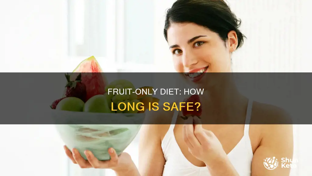 how long should i do fruit only diet