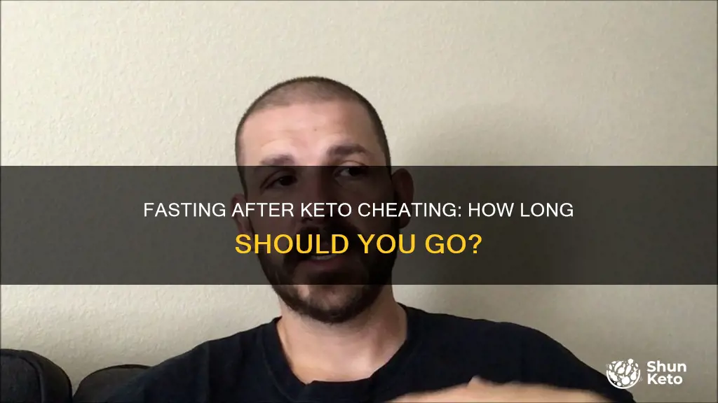 how long should I fast after cheating on keto