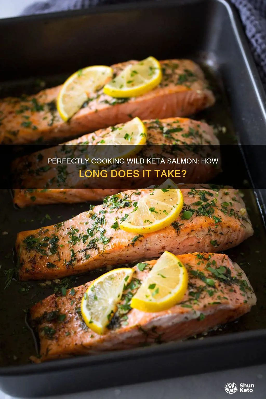 how long to cook wipd keta salmon