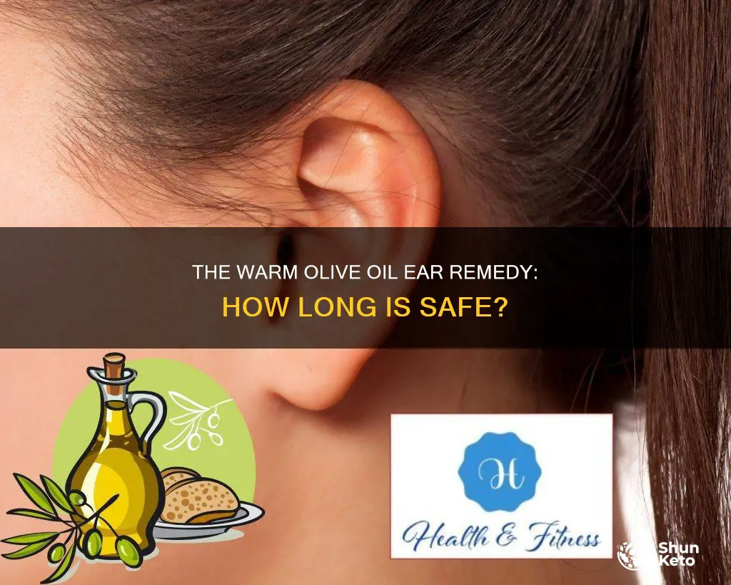 how long to ket warm olive oil in ear