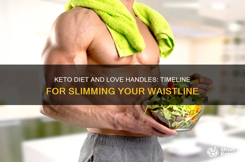 how long to lose love handles on keto diet