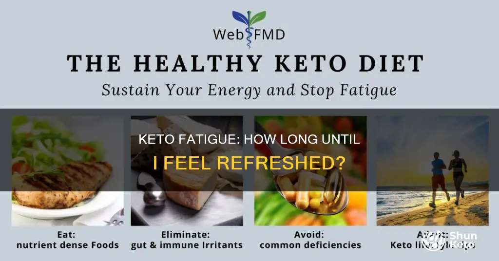 how long until I don feel fatigued on keto