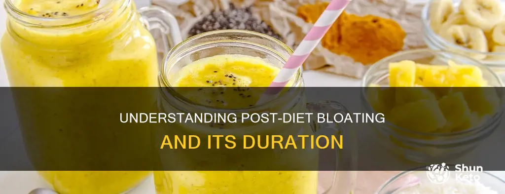 how long will i be bloated after starting diet