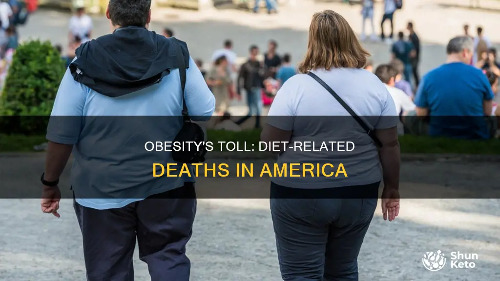 how many americans die due to obesity caused by diets