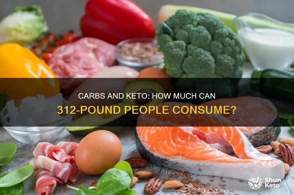 how many carbs to consume on keto at 312 pounds