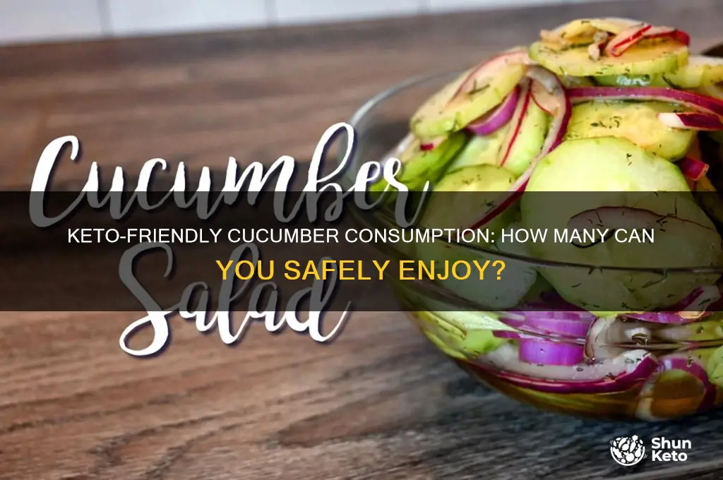 how many cucumbers can i eat on keto
