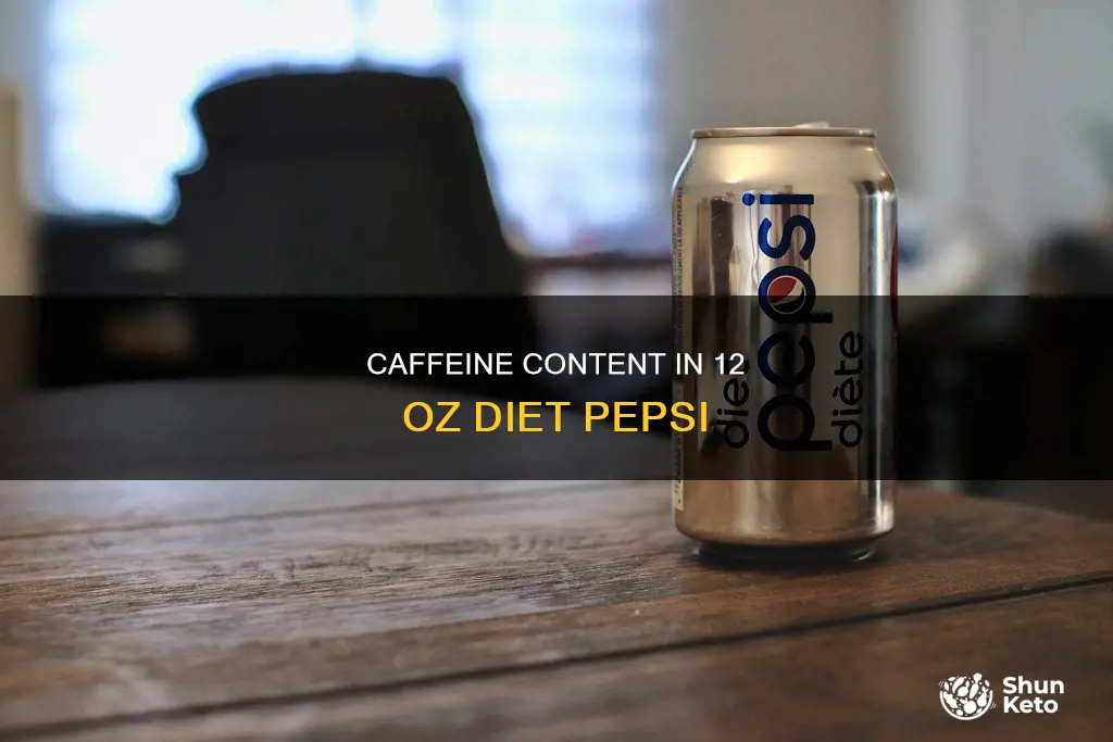how many mg of caffeine in 12 oz diet pepsi