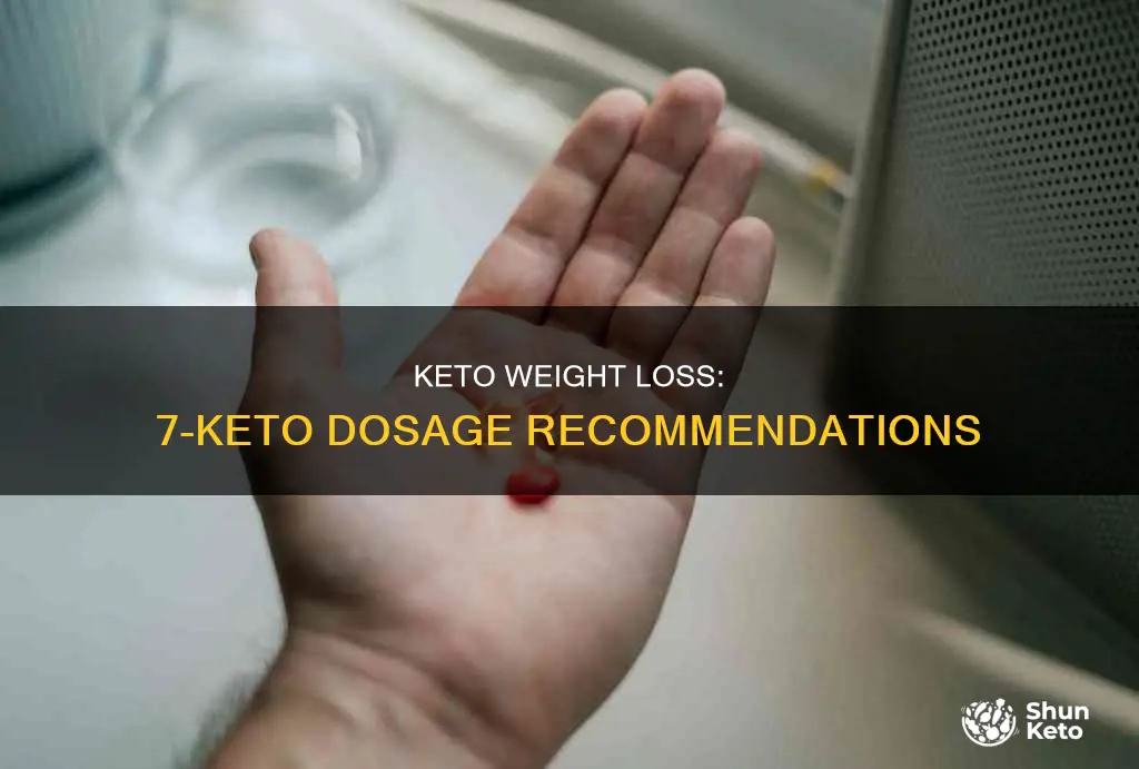 how much 7 keto should i take for weight loss