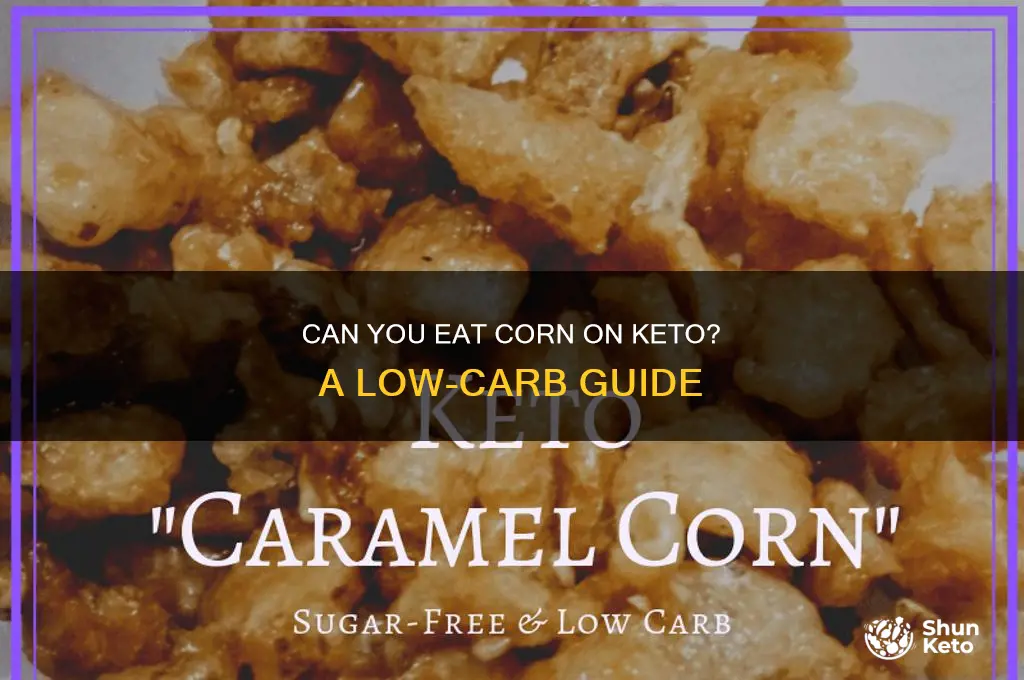 how much corn can i eat on keto