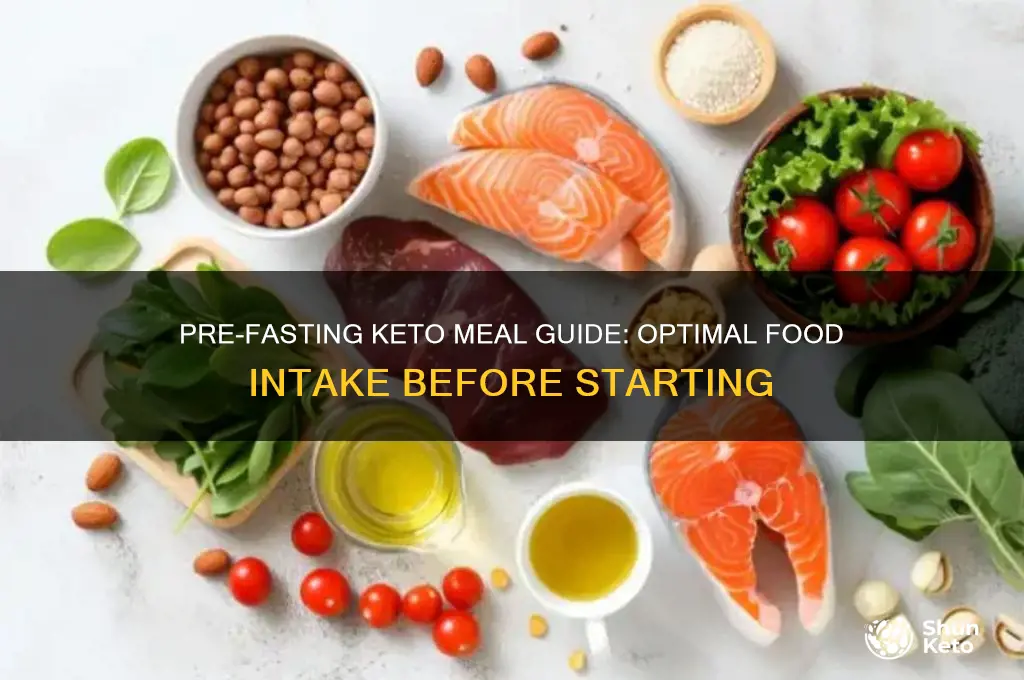 how much food should i eat before fasting keto