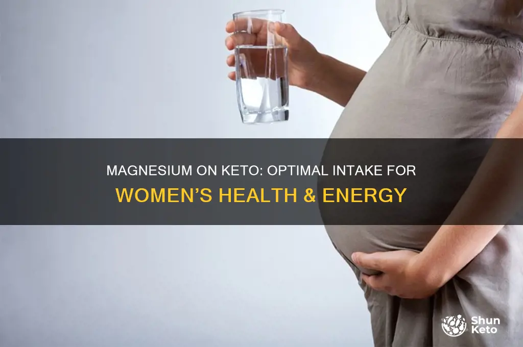 how much magnezium shouid svwoman habe eating keto