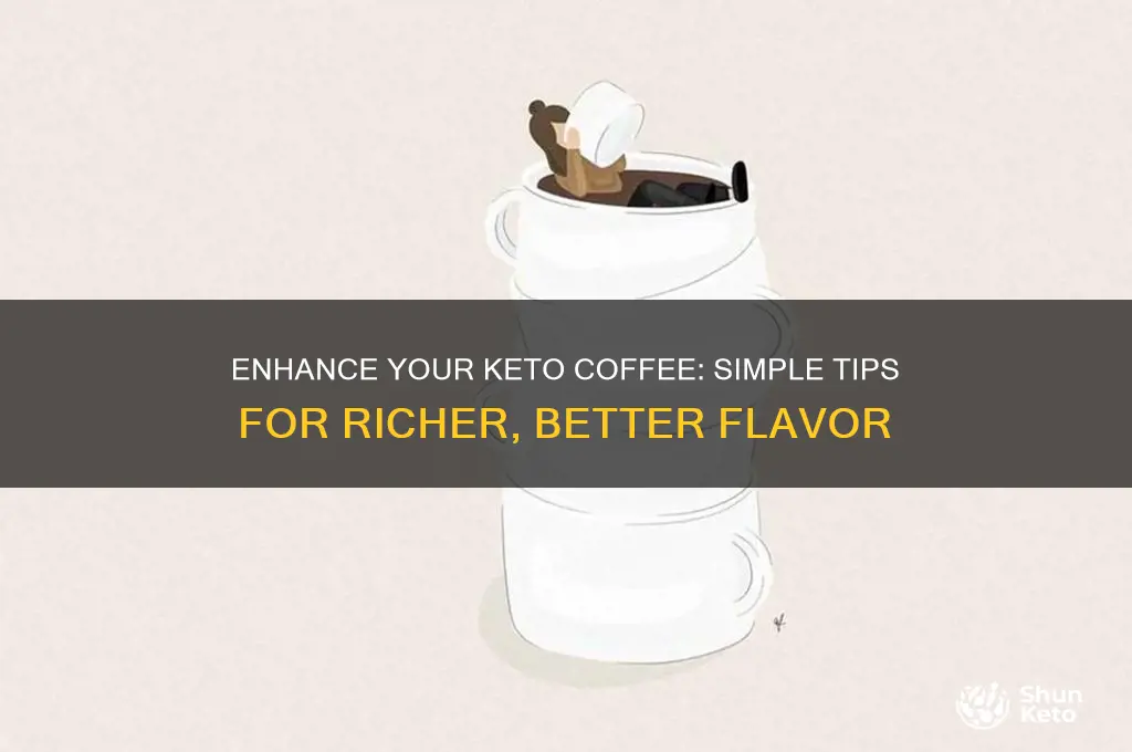 how my cofee can taste better if i doing keto