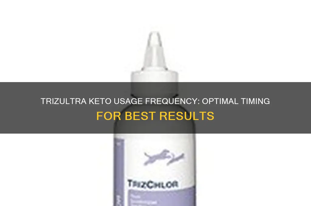 how often can i use trizultra keto