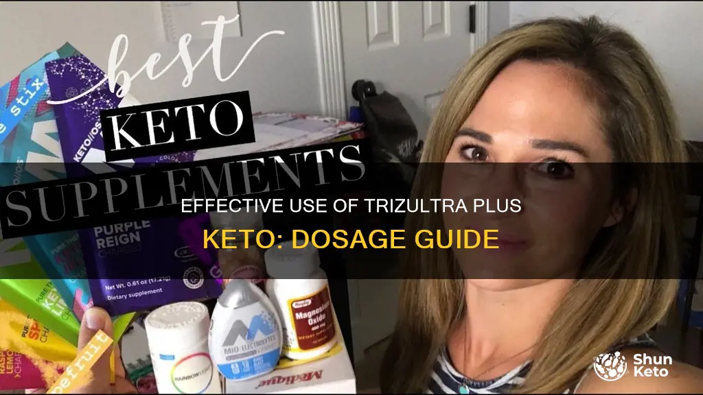 how often to use trizultra plus keto