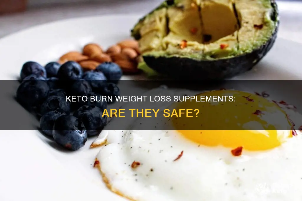 how safe are those keto burn weight loss supplements