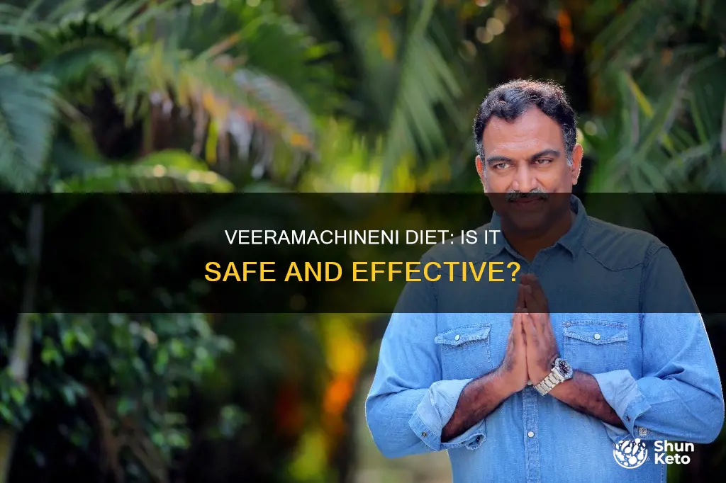 how safe is veeramachineni diet plan