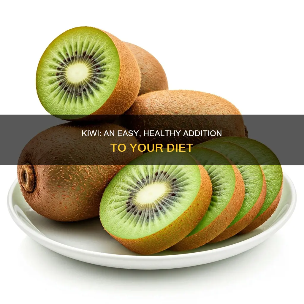 how to add kiwi to your diet