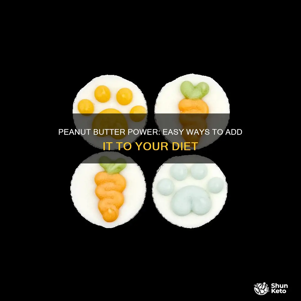 how to add peanut butter to diet