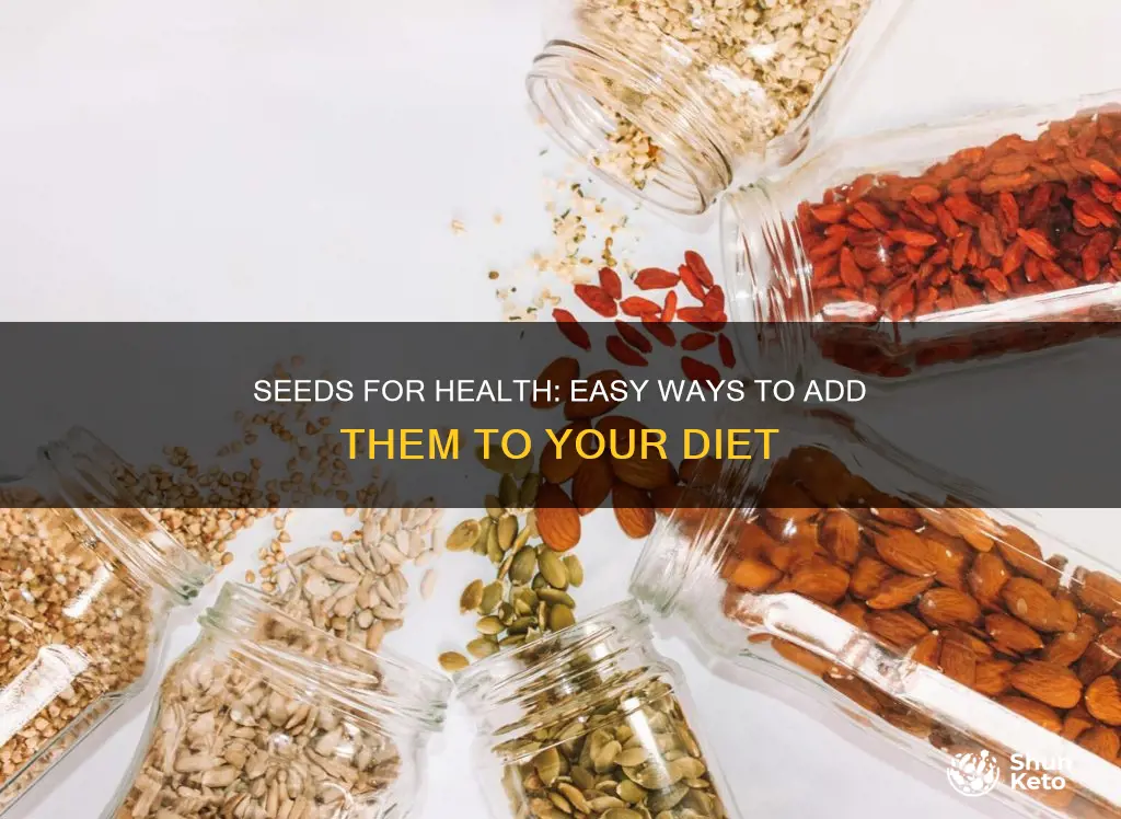how to add seeds in diet