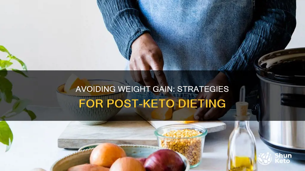 how to avoid weight gain coming off keto