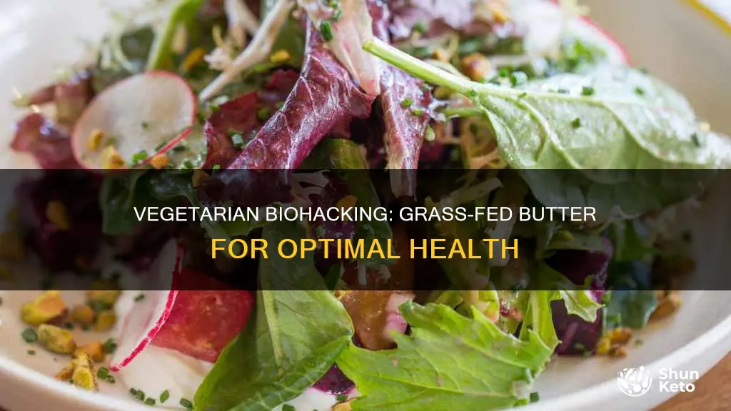 how to biohack vegetarian diet with grass-fed butter