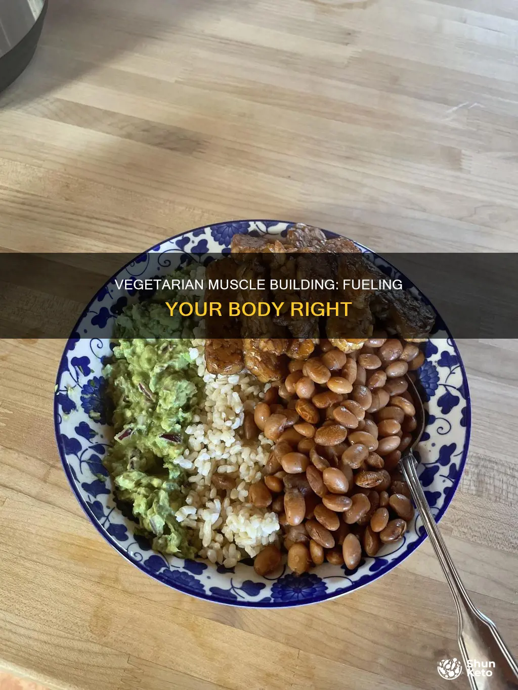 how to build muscle on a vegetarian diet