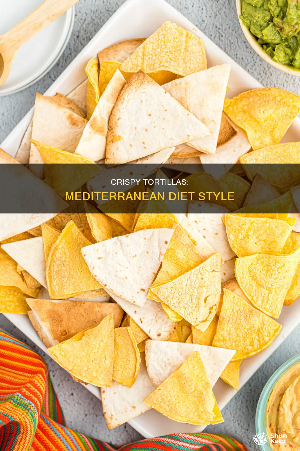 how to crisp tortilla on mediterranean diet