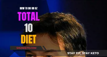 Dr. Oz's Total 10 Diet: Your Complete Guide