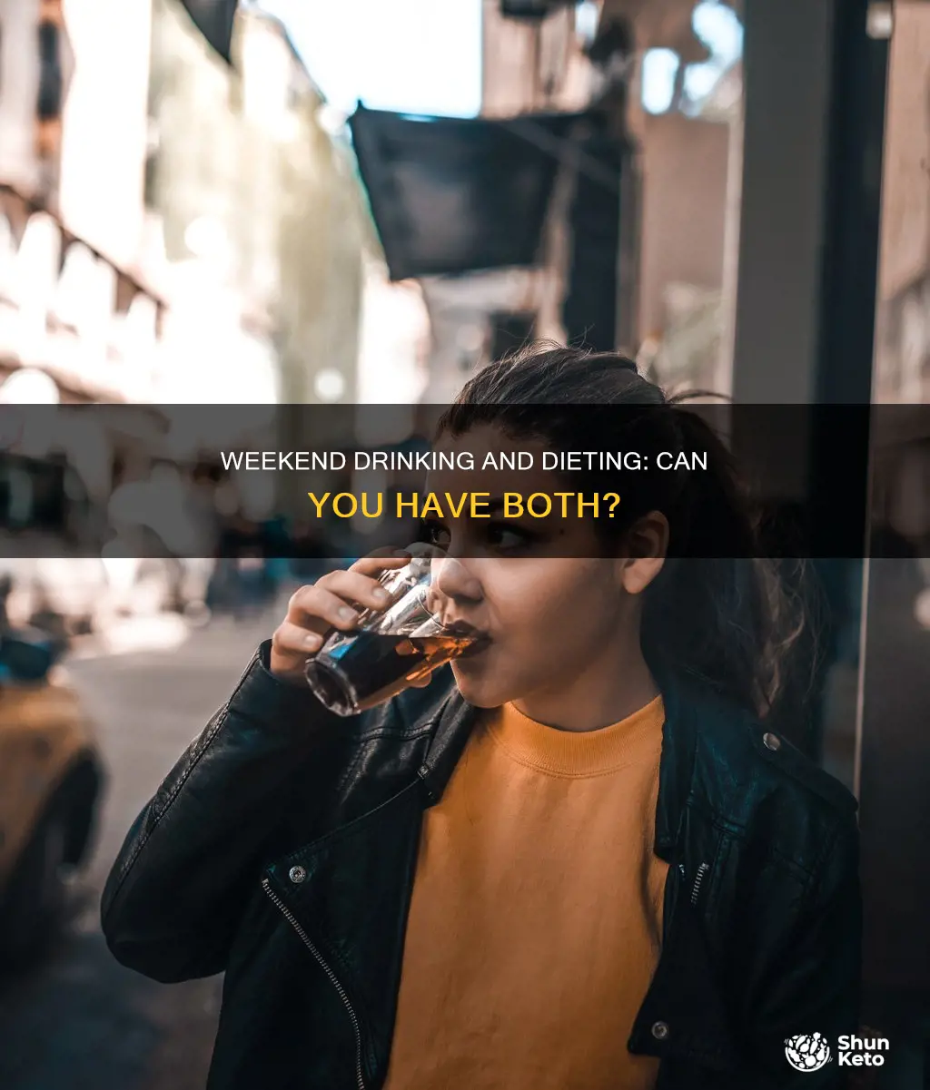 how to effectively diet while drinking on the weekends