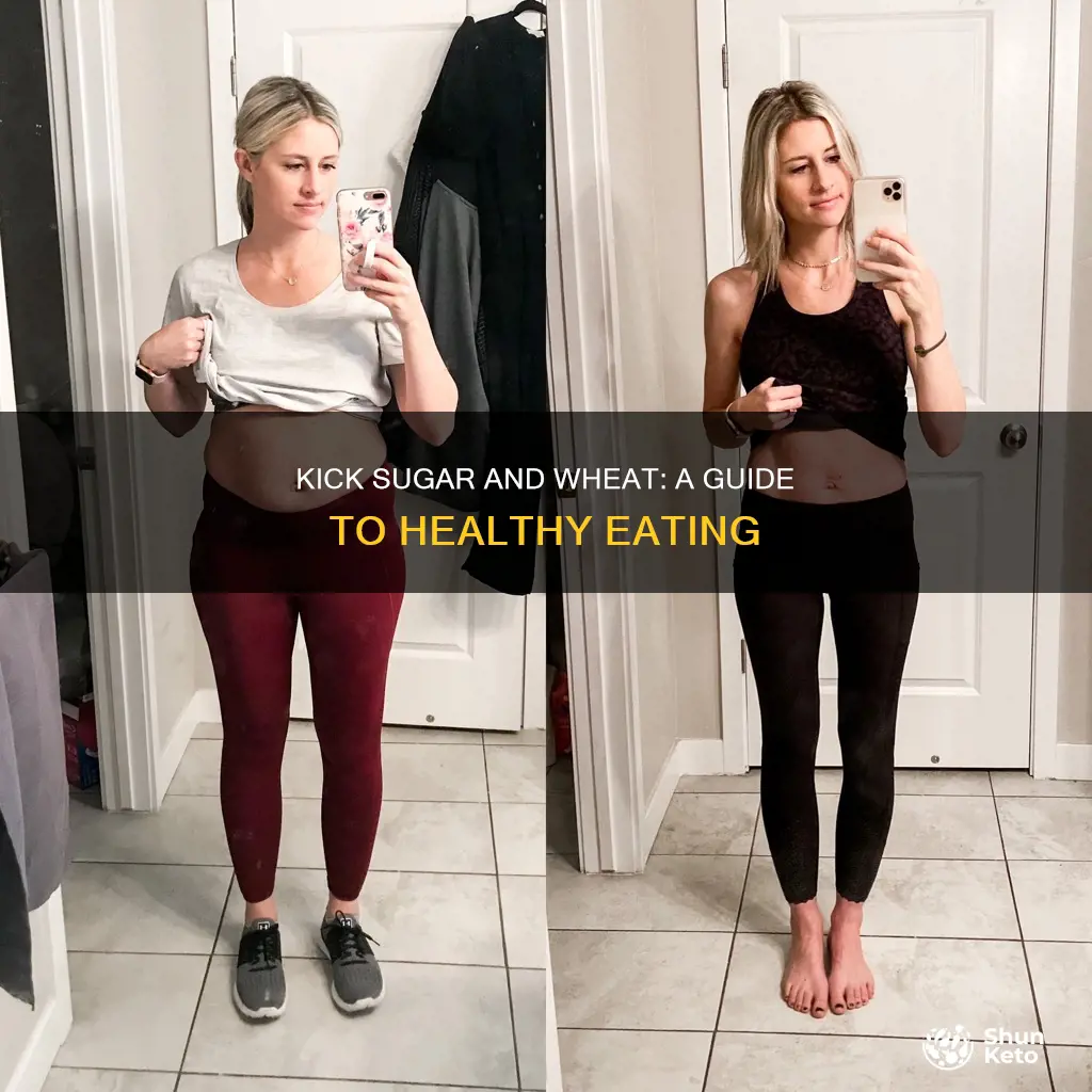 how to eliminate sugar and wheat from your diet