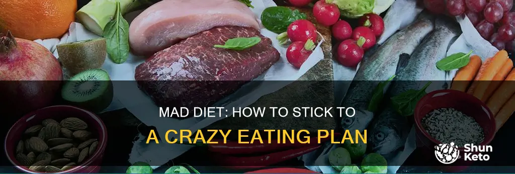 how to follow a mad diet