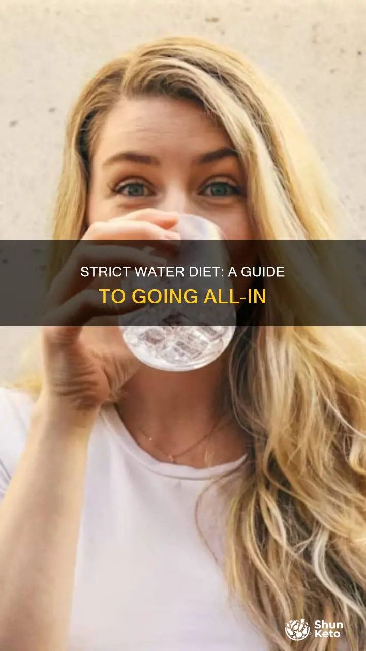 how to go on a strict water diet