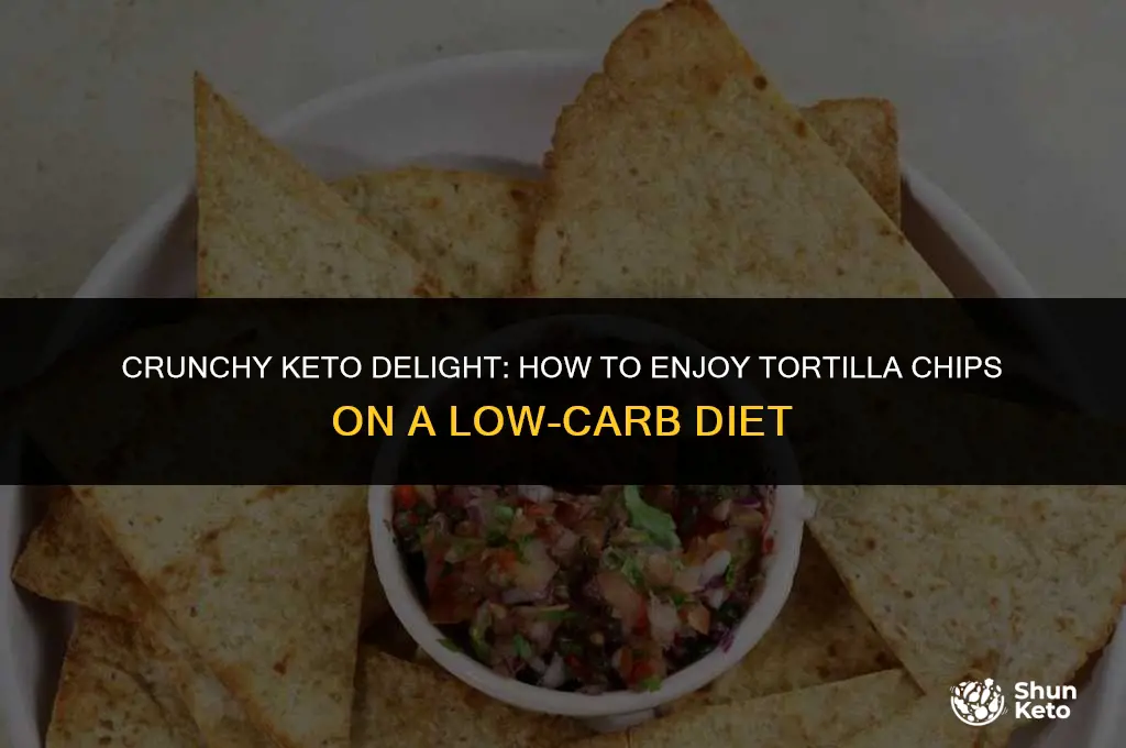 how to have tortilla chips on keto