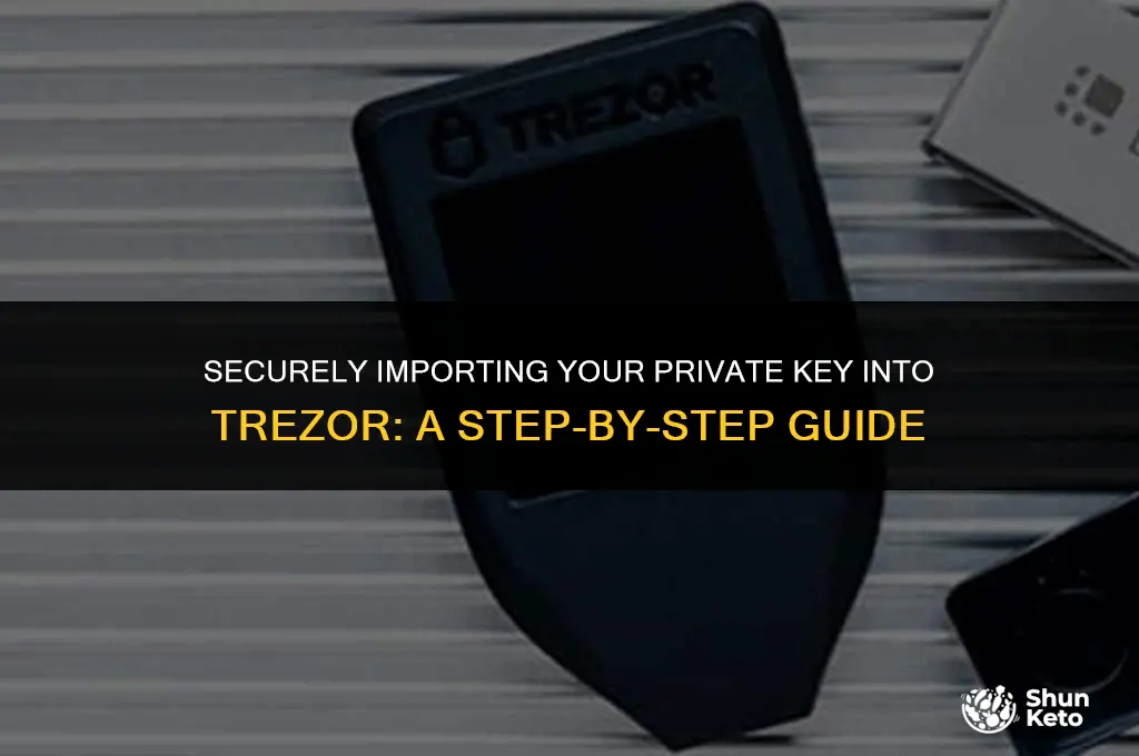 how to import private ket into trezor